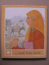 Schindler, Regine/Schmid, Eleonore (Illustr.)  und Sara lacht. Eine biblische Geschichte neu erzhlt.  (Religion fr kleine Leute) 