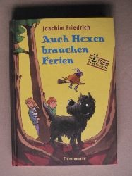 Friedrich, Joachim/Scholz, Barbara (Illustr.)  Auch Hexen brauchen Ferien 