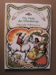 Mrta Lacza (Illustr.)/Zsigmond Mricz  Die Pfeife des Silberknigs/Tppischer Jank. Ungarische Volksmrchen (Gromutters Mrchenbuch) 