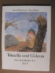 Frank Weymann (Text)/Peter Bauer (Illustr.)  Tristella und Gideon: Ein schreckliches Tier  (Teil 2) 
