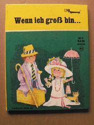 Ilse-Margret Vogel/Ursula Bahn (bersetz.)  Wenn ich gro bin. Ein DAXI-Buch Nr. 42 