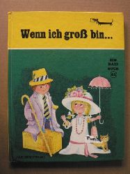 Ilse-Margret Vogel/Ursula Bahn (bersetz.)  Wenn ich gro bin. Ein DAXI-Buch Nr. 42 