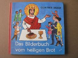 Gnther Weber/Heribert Mende (Illustr.)  Das Bilderbuch vom heiligen Brot 