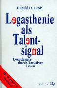 Davis, Ronald D.  Legasthenie als Talentsignal. Lernchance durch kreatives Lesen. 