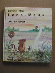 Klein, Benjamin/Rast, Hans-Peter (Illustr.)  Lena-Maus - Orka, der Schwan 