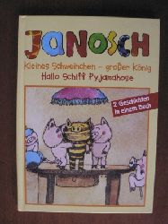 Janosch  Kleines Schweinchen - groer Knig/Hallo Schiff Pyjamahose. 2 Geschichten in einem Buch. 