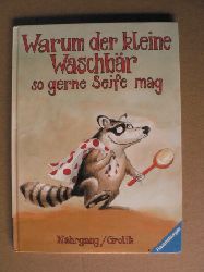 Grolik, Markus (Illustr.)/Nahrgang, Frauke  Warum der kleine Waschbr so gerne Seife mag und andere Geschichten 