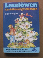 Heyne, Isolde  Leselwen-Christbaumgeschichten. Heitere und besinnliche Geschichten von Christbumen und der Weihnachtszeit 