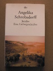Schrobsdorff, Angelika  Jericho - Eine Liebesgeschichte 