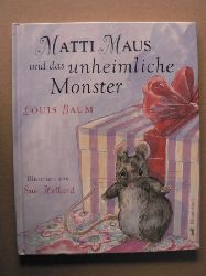 Baum, Louis/Hellard, Sue (Illustr.)  Matti Maus und das unheimliche Monster 
