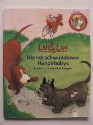 Dicksen, Louise/Cupples, Pat (Illustr.)  Lu & Leo: Die verschwundenen Hundebabys 