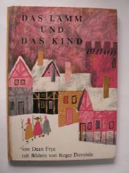 Dean Frye/Roger Duvoisin (Illustr.)  Das Lamm und das Kind. Eine Geschichte 