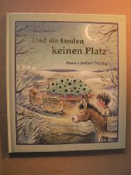 Meyer, Kurt/Dring, Hans-Gnther (Illustr.)  Und sie fanden keinen Platz - Die Weihnachtsgeschichte den Kindern erzhlt 