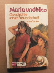 Marie Brckner  Maria und Nico - Geschichte einer Freundschaft 