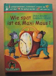 Insa Bauer/Dagmar Henze (Illustr.)  Mein LeseBilderBuch: Wie spt ist es, Maxi Maus? 
