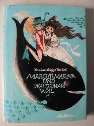 Haakon Bugge Mahrt/Rolf Rettich (Illustr.)/Tabitha von Bonin (bersetz.)  Margit, Marina und Waldemar Wal. Von Spielen und Trumen und ganz und gar  unglaublichen Abenteuern 