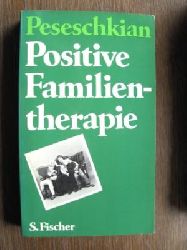 Peseschkian, Nossrat  Positive Familientherapie. Eine Behandlungsmethode der Zukunft. 