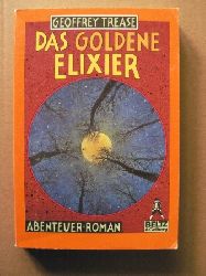 Trease, Geoffrey  Das Goldene Elixier. (Ab 12 J.). 