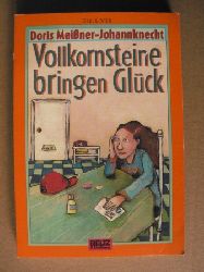 Meiner-Johannknecht, Doris  Vollkornsteine bringen Glck. (Ab 10 J.). 