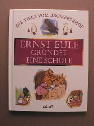Pilgrim, Jane, Red. von: Scheunemann, Carla  Ernst Eule grndet eine Schule Die Tiere vom Brombeerhof 