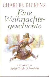 Charles Dickens  Eine Weihnachtsgeschichte. Deutsch von Sybil Grfin Schnfeldt 