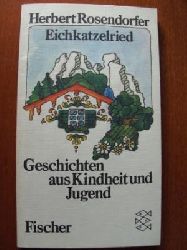 Rosendorfer, Herbert  Eichkatzelried. Geschichten aus Kindheit und Jugend. 