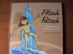 Heidi Reuscher/Sabrina Kistner (Illustr.)  Pitsch-Patsch. Wasser ist schn nass! (Gebundene Ausgabe) 