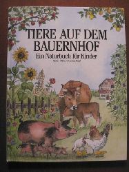 Wilfert, Stefan / Rechl, Christine  Tiere auf dem Bauernhof. Ein Naturbuch fr Kinder. 
