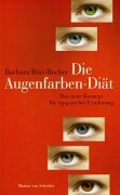 Rias-Bucher, Barbara  Die Augenfarben- Dit. Das neue Konzept fr typgerechte Ernhrung. 