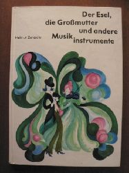 Helmut Zeraschi/Werner Lindemann/Sonja Wunderlich  Der Esel, die Gromutter und andere Musikinstrumente 