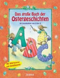 Sarah Bosse & Daniele Winterhager  Das groe Buch der Ostergeschichten. 26 Geschichten von A-Z. 