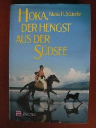 Stterlin, Klaus H.  Hoka, der Hengst aus der Sdsee. Roman. 