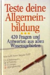 Brenner, Frank / Brenner, Doris  Teste deine Allgemeinbildung. 420 Fragen und Antworten aus allen Wissensgebieten. 