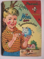 Karoline Bernheim/Willy Mayrl (Illustr.)  Mia, das Sparschweinchen (Pevau-Bchlein Nr. 9) 