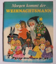 Gerlinde Ressel-Khne/Felicitas Kuhn  Morgen kommt der Weihnachtsmann.  Eine Weihnachtsgeschichte . Pevau-Bchlein Nr. 95 