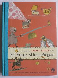 Raecke, Renate/Ballhaus, Verena/Krss, James  Ein Eisbr ist kein Pinguin - Das groe James Krss Buch 