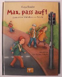 Reider, Katja  Max, pass auf! - Zum ersten mal allein zur Schule 