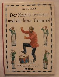 Tolstoi, Leo N./Ustinov, Nikolai (Illustr.)/Kegel, Marianne (bersetz.)  Knecht Jemeljan und die leere Trommel 