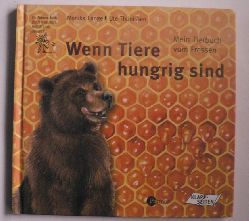 Lange, Monika/Thnissen, Ute  Mein Tierbuch vom Fressen: Wenn Tiere hungrig sind 