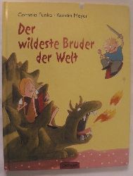 Funke, Cornelia/Meyer, Kerstin  Der wildeste Bruder der Welt 