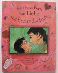 McCaughrean, Geraldine/Ray, Jane/Jrges-Djafari, Anita  Jane Rays Buch von Liebe und Freundschaft 