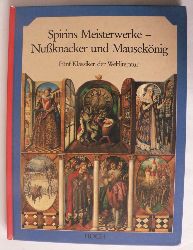 Spirin, Gennadij/Mck, Heike  Spirins Meisterwerke - Nussknacker und Mauseknig. Fnf Klassiker der Weltliteratur 