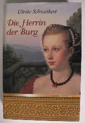 Ulrike Schweikert  Die Herrin der Burg 