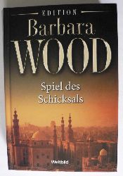 Barbara Wood  Spiel des Schicksals 