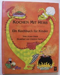 Bass, Jules; Harter, Debbie  Kochen mit Herb - Der vegetarische Drache 