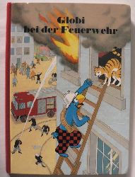 Strebel, Guido/Lips, Robert/Heinzer, Peter  Globi bei der Feuerwehr - Band 52 