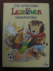 Alex de Wolf (Illustr.)  Die schnsten Leselwen- Geschichten. (Ab 7 J.). 