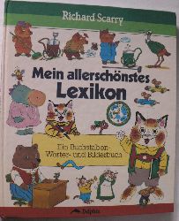 Scarry, Richard/Zentner, Gabriele  Mein allerschnstes Lexikon. Ein Buchstaben-, Wrter- und Bilderbuch 