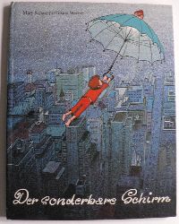 Mary Schaeppi/Gisela Werner (Illustr.)  Der sonderbare Regenschirm. Eine gar merkwrdige Geschichte 