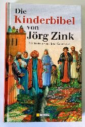 Zink, Jrg/Kunstreich, Pieter  Die Kinderbibel - Der Morgen wei mehr als der Abend 